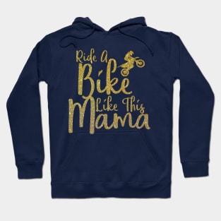Cute Ride Like Mama Motorcycle Biker Bike Lover Mom Women Gift Hoodie